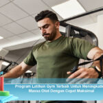 Program-Latihan-Gym-Terbaik-Untuk-Meningkatkan-Massa-Otot-Dengan-Cepat-Maksimal