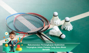 Rekomendasi-Perlengkapan-Badminton-Terjangkau-Untuk-Pemula-Yang-Baru-Mulai-Berlatih