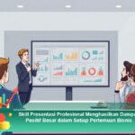 Skill-Presentasi-Profesional-Menghasilkan-Dampak-Positif-Besar-dalam-Setiap-Pertemuan-Bisnis